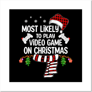 Most Likely To Play Video Game On Christmas Posters and Art